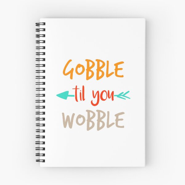 Item preview, gobble til you wobble designed and sold by coatstar.