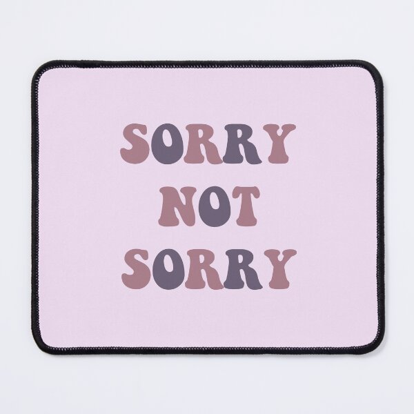 Item preview, Sorry Not Sorry designed and sold by vbsartwork.