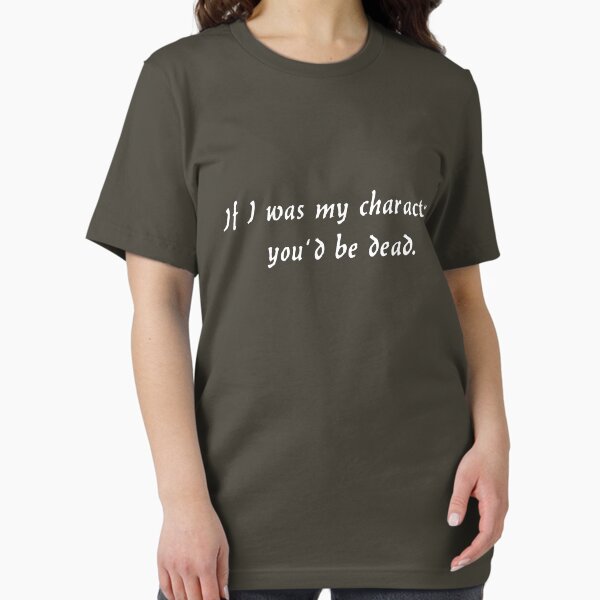 Item preview, If I was my character... designed and sold by trxtr5.