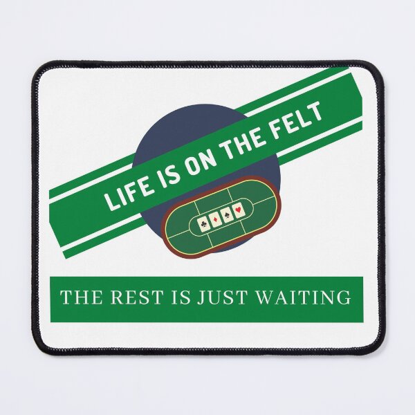 Life Is On The Felt Mouse Pad
