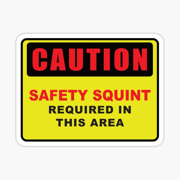 "Safety Squint Required" Sticker for Sale by FiaFiaPress Redbubble