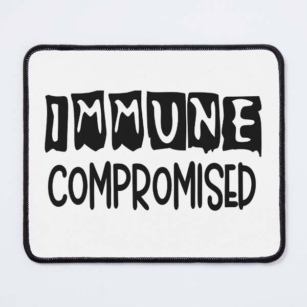 Item preview, Immune Compromised, Compromised Immune System designed and sold by SportyDogShop.