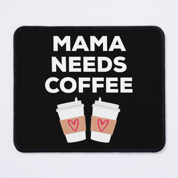 Item preview, Mama Needs Coffee designed and sold by Kraina.