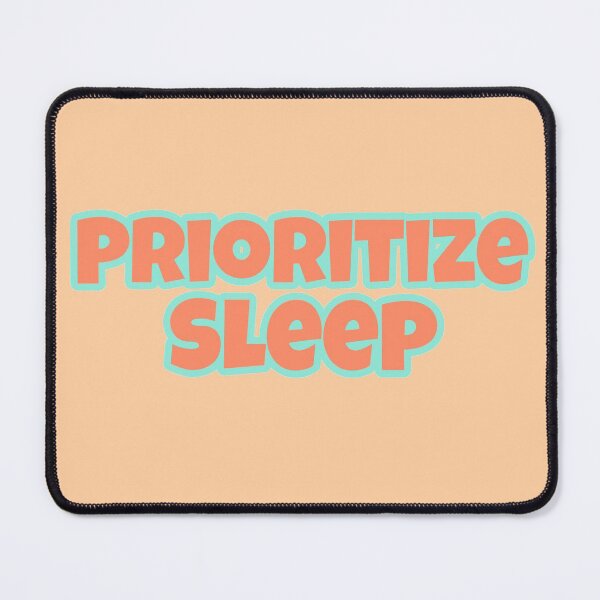 Item preview, Prioritize Sleep designed and sold by Edenjodie.