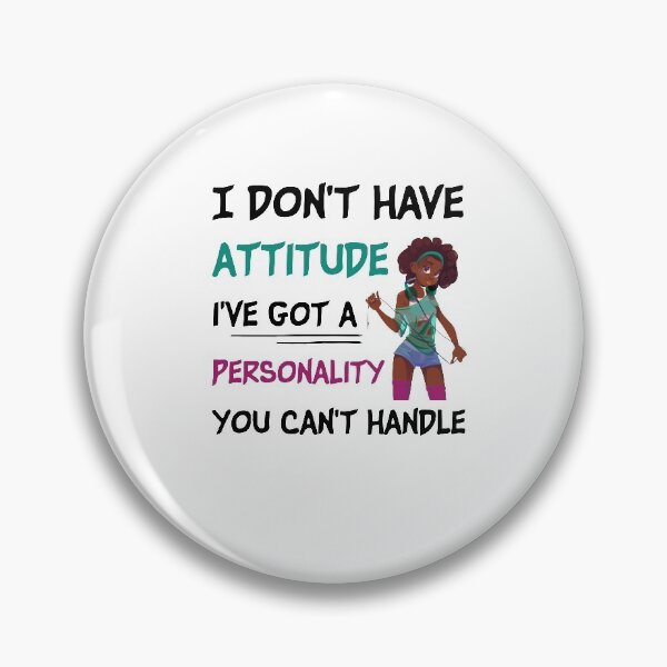 Item preview, I don't have attitude i've got a Personality you can't handle,afro gift designed and sold by Noussairox.