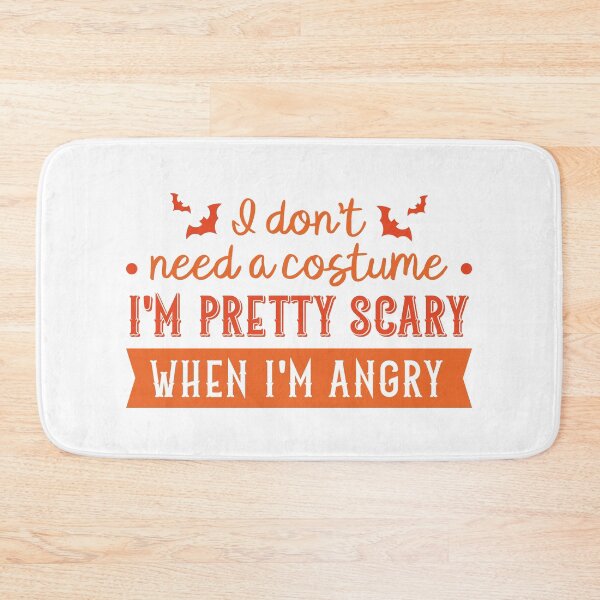 Item preview, I Don't Need a Costume, I'm Pretty Scary When I'm Angry (Orange) designed and sold by FilipeFerreira.