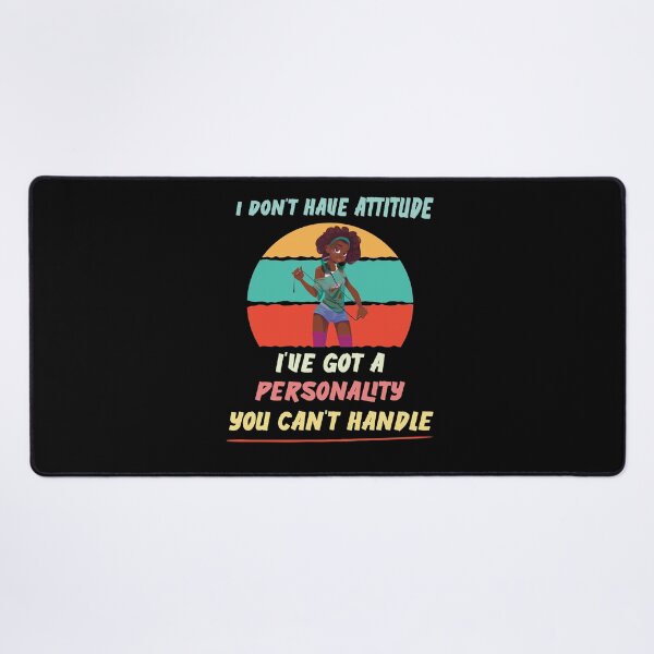 Item preview, I don't have attitude i've got a Personality you can't handle,afro gift designed and sold by Noussairox.