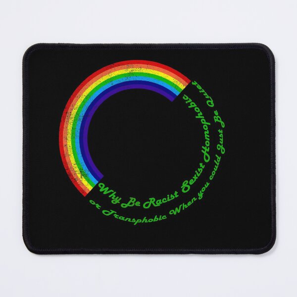 Item preview, Why Be Racist Sexist Homophobic or Transphobic designed and sold by freeArt10.