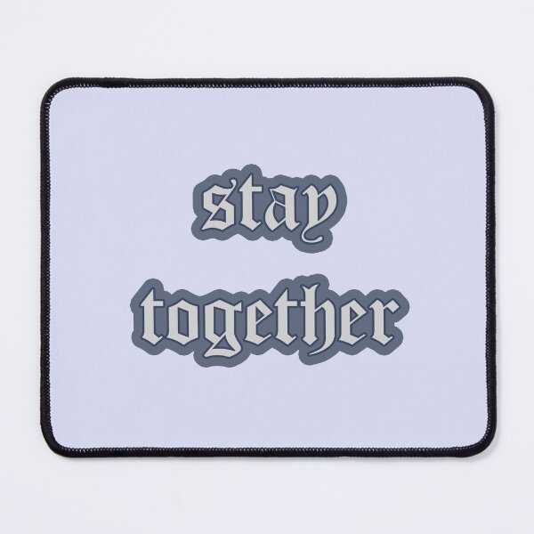 Item preview, stay together designed and sold by vbsartwork.
