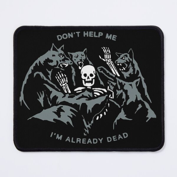 Item preview, Dont Help Me Im already dead designed and sold by jakersvelmax.