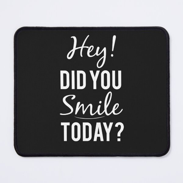 Item preview, Did you smile today Inspirational Funny designed and sold by cssdru.