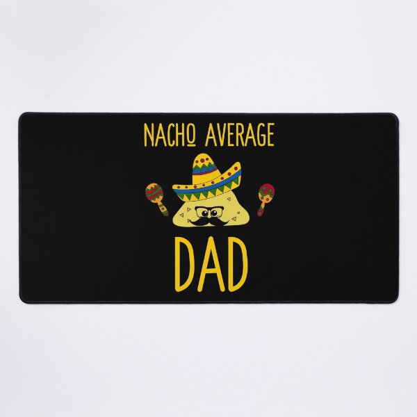 Item preview, Nacho Average Dad- designed and sold by RomeoSketches.