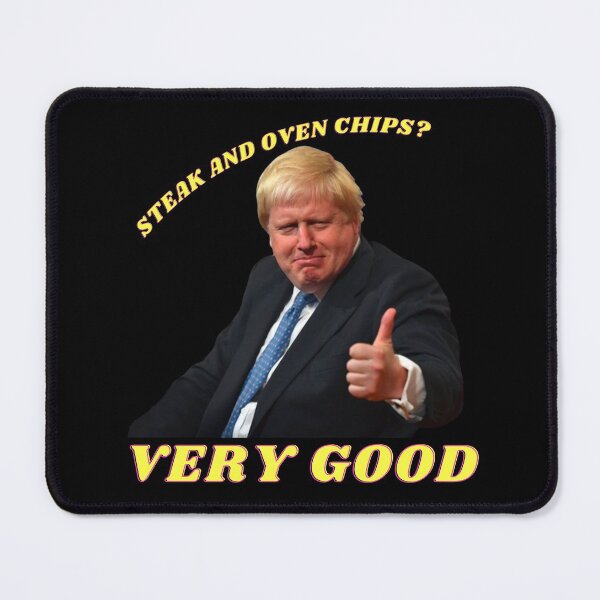 Item preview, Steak and oven chips? VERY GOOD! - British Banter - Boris Johnson designed and sold by bantershirts.