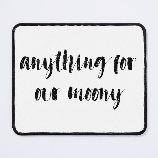 Item preview, "anything for our moony" designed and sold by endlesstars.