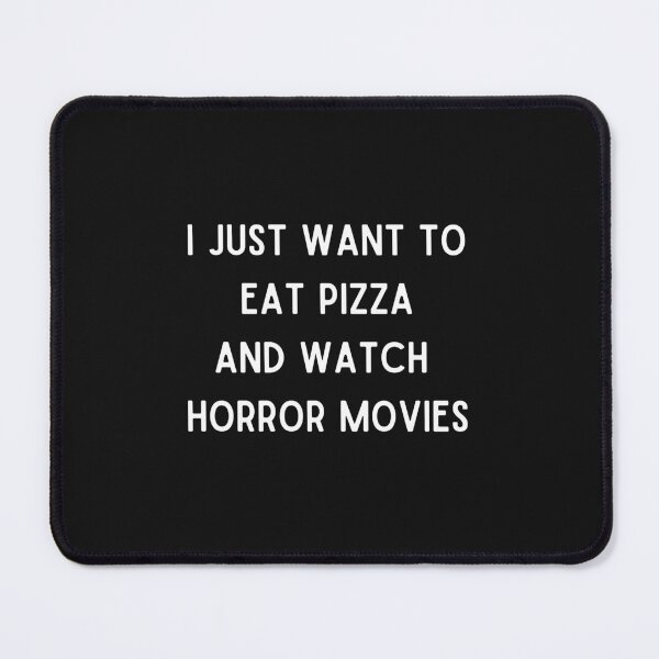 Item preview, I Just Want To Eat Pizza And Watch Horror Movies designed and sold by Chanchane Store.