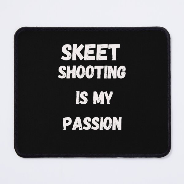 Item preview, Skeet shooting is my passion, cool funny designed and sold by Petartist.