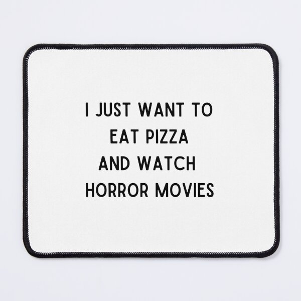 Item preview, I Just Want To Eat Pizza And Watch Horror Movies designed and sold by Chanchane Store.