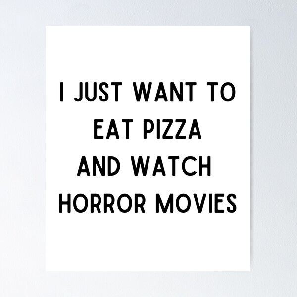 Item preview, I Just Want To Eat Pizza And Watch Horror Movies designed and sold by Chanchane Store.