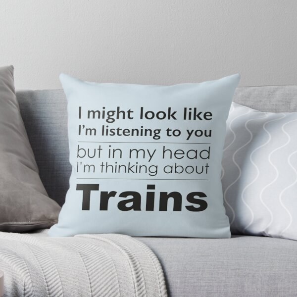 Listening, but thinking of Trains  Throw Pillow