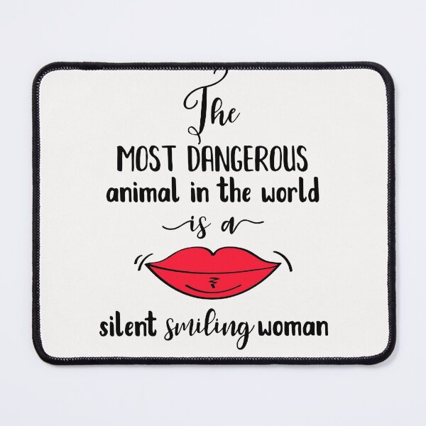 Item preview, The Most Dangerous animal in the World is a Silent Smiling Woman - Funny hand drawn quote designed and sold by WearWolfDesigns.