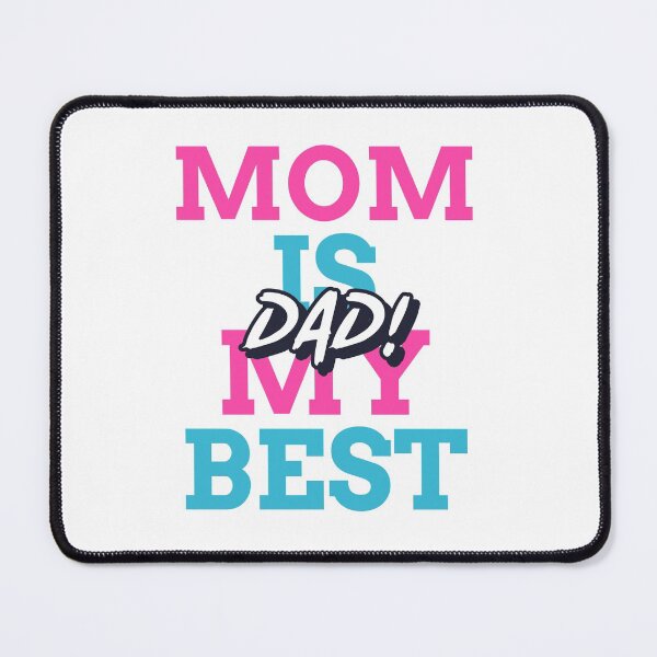 Item preview, Mom Is My Best Dad! designed and sold by Analee & K.