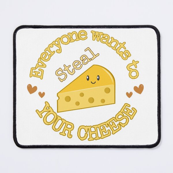 Item preview, Everyone wants to steal your cheese cute designed and sold by Nishad4.
