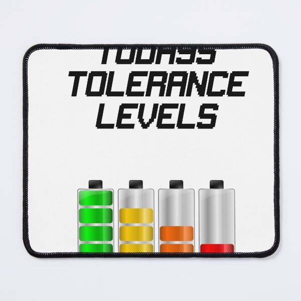 Item preview, Todays Tolerance Levels designed and sold by Only4sometimes.