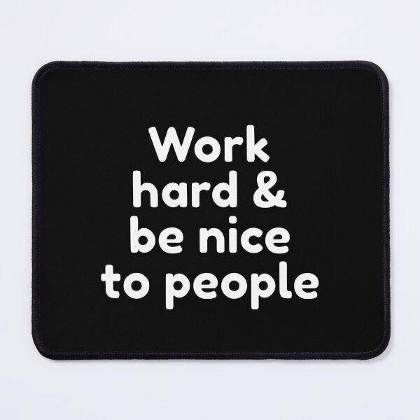 Item preview, Work hard and be nice to people designed and sold by Inspirationmotivation.