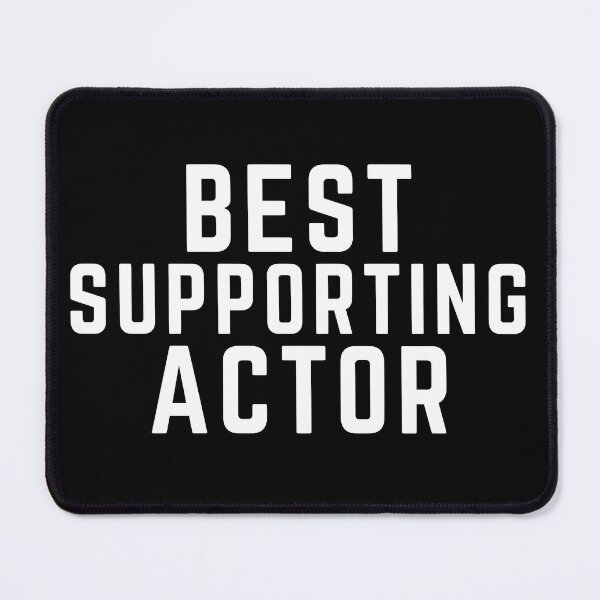 Item preview, You Are the Main Character - Best Supporting Actor designed and sold by SunfullyYours.