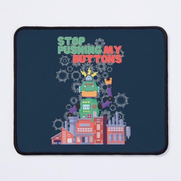 Item preview, Stop pushing my buttons designed and sold by Give Me that Pencil.