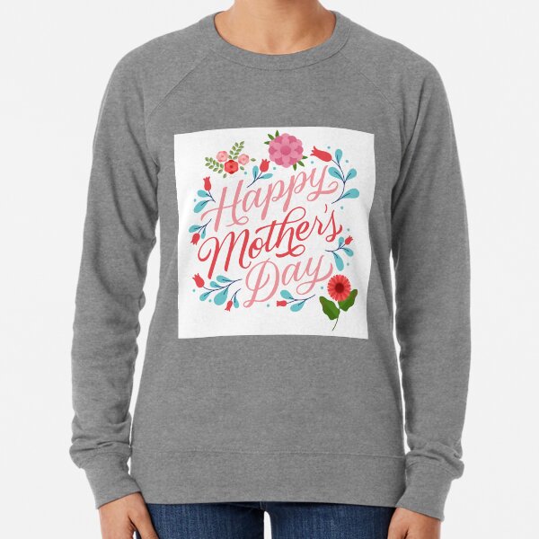 Happy Mothers Day Lightweight Sweatshirt