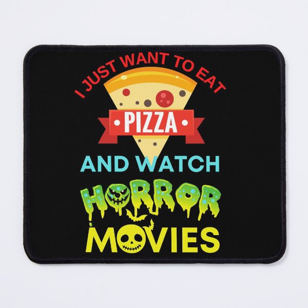 Item preview, I Just Want To Eat Pizza and Watch Horror Movies . designed and sold by A-priori.