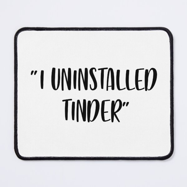 Item preview, I Uninstalled Tinder - White Lie Party designed and sold by johnta17.