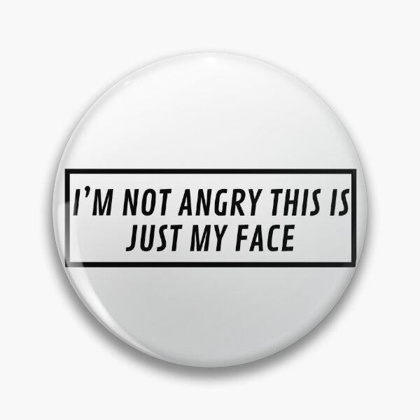 Item preview, i'm not angry this is just my face designed and sold by Supersata.