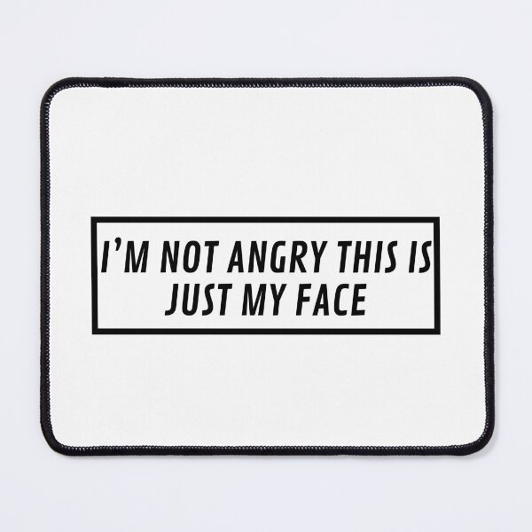 Item preview, i'm not angry this is just my face designed and sold by Supersata.