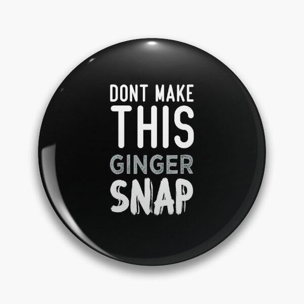Item preview, Don't Make This Ginger Snap 2021 : gift for girl-gift for mom - gift for sister designed and sold by charaf19.