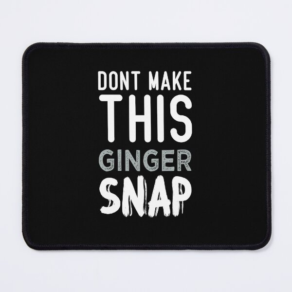 Item preview, Don't Make This Ginger Snap 2021 : gift for girl-gift for mom - gift for sister designed and sold by charaf19.