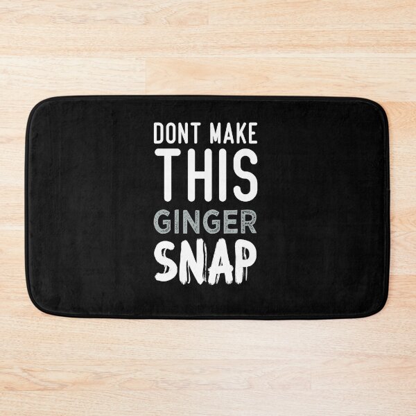 Item preview, Don't Make This Ginger Snap 2021 : gift for girl-gift for mom - gift for sister designed and sold by charaf19.