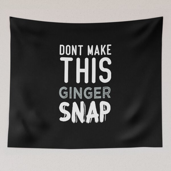 Item preview, Don't Make This Ginger Snap 2021 : gift for girl-gift for mom - gift for sister designed and sold by charaf19.