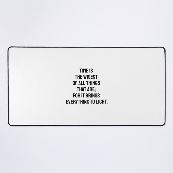 Item preview, Greek Philosophy Quotes - Time is the wisest of all things that are; for it brings everything to light. - Thales designed and sold by Inspirationmotivation.