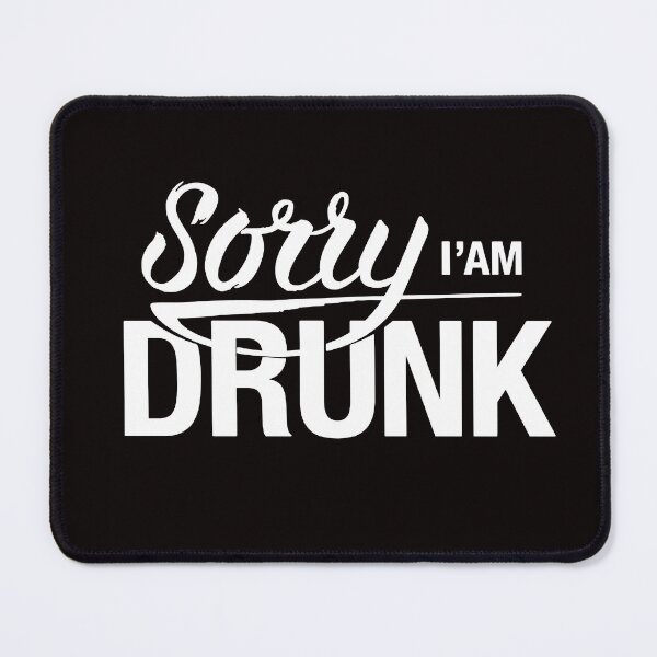 Item preview, Sorry I am Drunk- Humour Funny Wording Slogan Text White designed and sold by WearWolfDesigns.