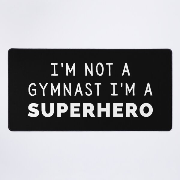 Item preview, I'm Not a Gymnast, I'm a Superhero (Black) designed and sold by quoteedesigns.