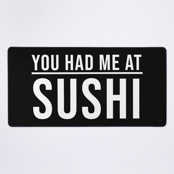 Item preview, You Had Me At Sushi (Black) designed and sold by quoteedesigns.