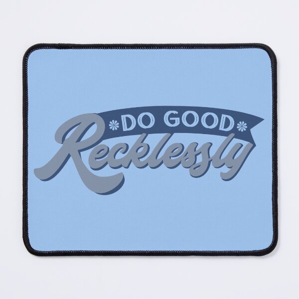 Item preview, Do Good Recklessly designed and sold by princesnoozy.