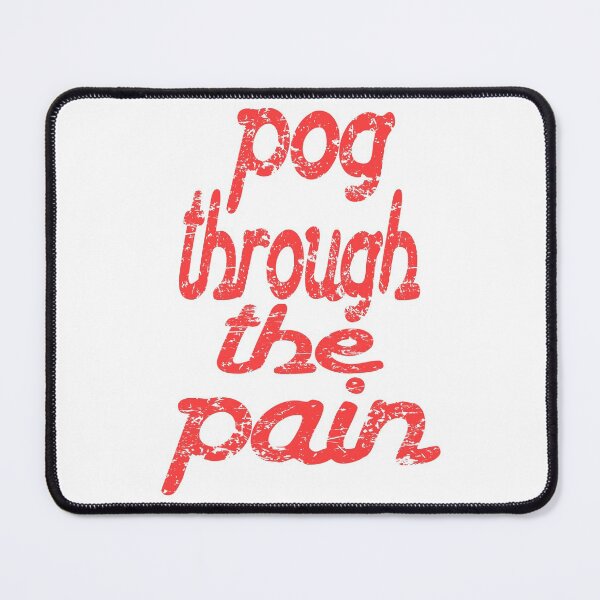 Item preview, Pog Through The Pain designed and sold by toddbrooney.
