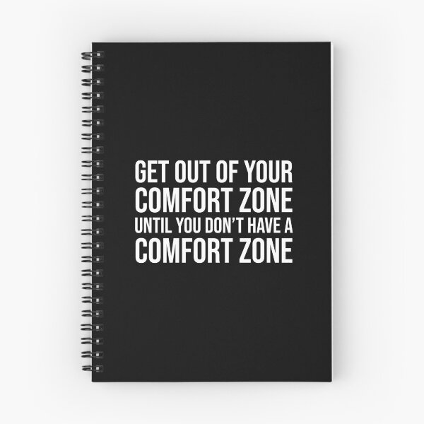 Item preview, Get out of your comfort zone until you don't have a comfort zone designed and sold by mikeldabbah.
