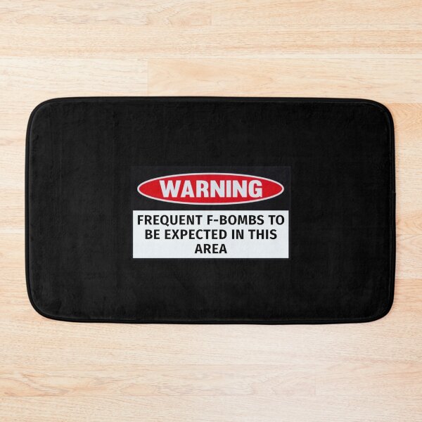 Item preview, Warning: Frequent F-Bombs To Be Expected In This Area designed and sold by T-ShirtGuy.