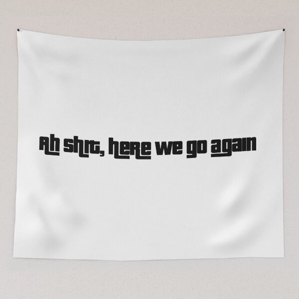 Item preview, ah shit here we go again designed and sold by BOSHIRT.