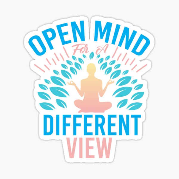 "Open Mind for a different view Motivational quote" Sticker for Sale by Coolbirdys Redbubble