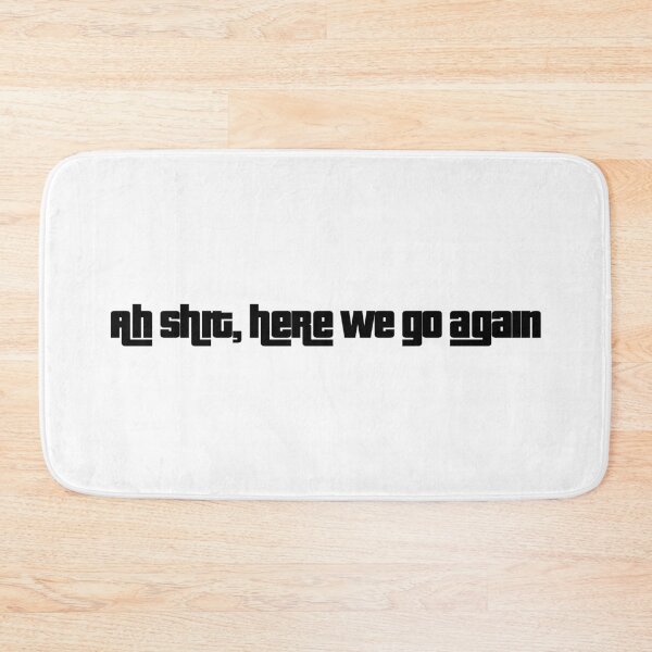 Item preview, ah shit here we go again designed and sold by BOSHIRT.